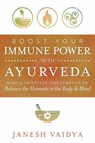 Boost Your Immune Power with Ayurveda - Janesh Vaidya - 9780738768540