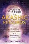 Journeys through the Akashic Records - Shelley A. Kaehr - 9780738769677