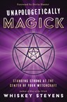 Unapologetically Magick - Stevens ; Devin Hunter - 9780738770017