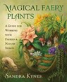 Magical Faery Plants - Sandra Kynes - 9780738770321