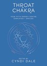 Throat Chakra - Cyndi Dale ; Anthony J.W. Benson - 9780738773339