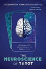 The Neuroscience of Tarot - Siddharth Ramakrishnan ; Mary K. Greer - 9780738777368