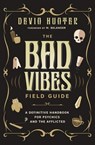 The Bad Vibes Field Guide - Devin Hunter ; M. Belanger - 9780738778419