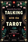 Talking with the Tarot - Samantha Rose Hicks ; Elliot Adam - 9780738778433