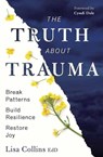 The Truth About Trauma - Lisa Collins - 9780738779294