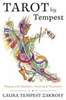 Tarot by Tempest: Playing with Numbers, Meaning & Movement - Laura Tempest Zakroff - 9780738779461