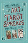 The Art of Tarot Spreads - Barbara Moore ; Jessica Roux - 9780738780405