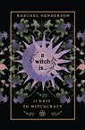 A Witch Is - Raechel Henderson - 9780738781259