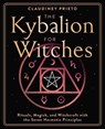 The Kybalion for Witches - Claudiney Prieto - 9780738781785