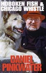 Hoboken Fish & Chicago Whistle - Daniel Manus Pinkwater - 9780738804255
