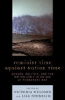 Feminist Time against Nation Time - HESFORD,  Victoria ; Diedrich, Lisa - 9780739144282