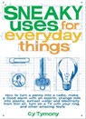 Sneaky Uses for Everyday Things - Cy Tymony - 9780740786983
