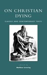 On Christian Dying - Matthew Levering - 9780742534643