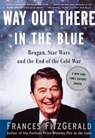 Way Out There In the Blue - Frances FitzGerald - 9780743203777