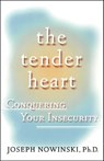 The Tender Heart - Joseph Nowinski, Ph.D. - 9780743214841