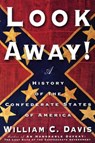 Look Away! - William C. Davis - 9780743234993