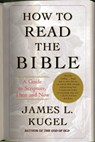 How to Read the Bible - James L. Kugel - 9780743235877