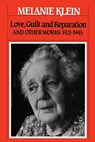 Love, Guilt, and Reparation and Other Works 1921-1945 - Melanie Klein - 9780743237659