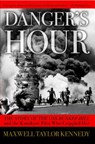 Danger's Hour: The Story of the USS Bunker Hill and the Kamikaze Pilot Who Crippled Her - Maxwell Taylor Kennedy - 9780743260817