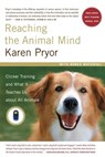 A Reaching the Animal Mind - Karen Pryor - 9780743297776