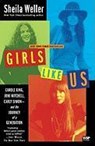 Girls Like Us - Sheila Weller - 9780743491488