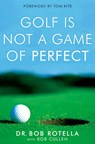 Golf is Not a Game of Perfect - Dr. Bob Rotella - 9780743492478