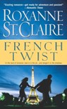 French Twist - Roxanne St. Claire - 9780743498593