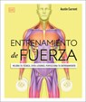 Entrenamiento de Fuerza (Science of Strength Training): Mejora Tu Técnica, Evita Lesiones, Perfecciona Tu Entrenamiento - Austin Current - 9780744059694