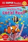 DK Super Readers Level 1 Explore the Coral Reef - DK - 9780744067996