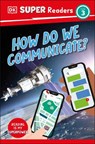 DK Super Readers Level 3 How Do We Communicate? - DK - 9780744073232