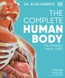 The Complete Human Body: The Definitive Visual Guide - Alice Roberts - 9780744073676