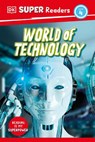 DK Super Readers Level 4 World of Technology - DK - 9780744074697