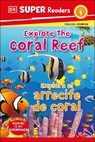 DK Super Readers Level 1 English-Spanish Bilingual Explore the Coral Reef Â " Explora El Arrecife de Coralb - DK - 9780744083811