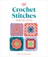 Crochet Stitches Step-By-Step: More Than 150 Essential Stitches for Your Next Project - Claire Montgomerie - 9780744086058