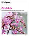 Grow Orchids: Essential Know-How and Expert Advice for Gardening Success - Andrew Mikolajski - 9780744092301