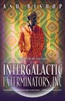 Intergalactic Exterminators, Inc - BISHOP,  Ash - 9780744305869
