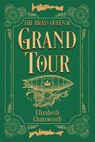 Grand Tour: The Brass Queen II - Elizabeth Chatsworth - 9780744306309
