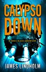 Calypso Down: A Chris Black Adventure Volume 4 - James Lindholm - 9780744307450