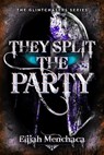 They Split the Party - Elijah Menchaca - 9780744309225