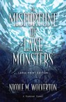 A Misfortune of Lake Monsters (Large Print Edition) - Nicole M. Wolverton - 9780744309645