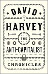 The Anti-Capitalist Chronicles - David Harvey - 9780745342092