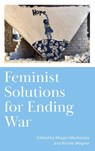 Feminist Solutions for Ending War - Megan MacKenzie ; Nicole Wegner - 9780745342863