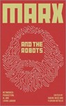 Marx and the Robots - Florian (Weizenbaum Institute for the Networked Society Butollo ; Sabine (Karl Dietz Verlag) Nuss - 9780745344379