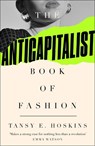 The Anti-Capitalist Book of Fashion - Tansy E. Hoskins - 9780745346618