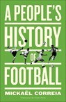 A People's History of Football - Mickael Correia - 9780745346861