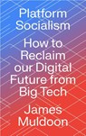 Platform Socialism - James (University of Exeter) Muldoon - 9780745346953