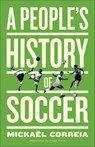 A People's History of Soccer - Mickaël Correia - 9780745348766