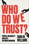 Who Do We Trust? - Dana M. Williams - 9780745350646