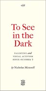 To See In the Dark - Nicholas Mirzoeff - 9780745351155