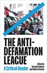 The Anti-Defamation League - Emmaia Gelman ; Heike Schotten - 9780745351438